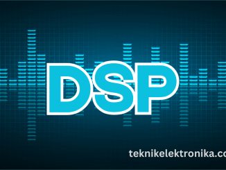 Pengertian DSP (Digital Signal Processing)