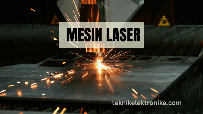 APA ITU MESIN LASER