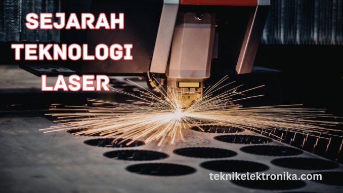 Sejarah teknologi laser